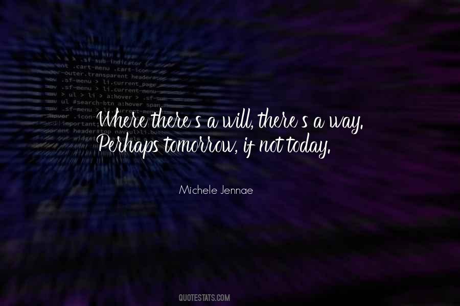 Quotes About Where There's A Will There's A Way #1869163