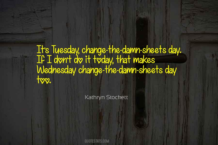 Quotes About Tuesday #1185712