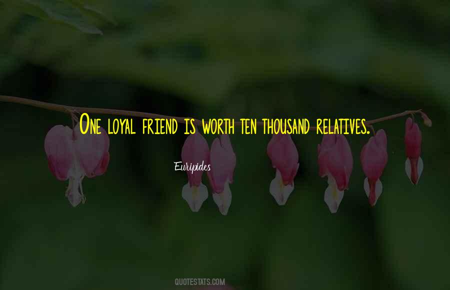 Quotes About Loyal Friendship #336881