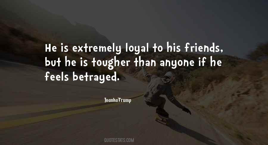 Quotes About Loyal Friendship #392602