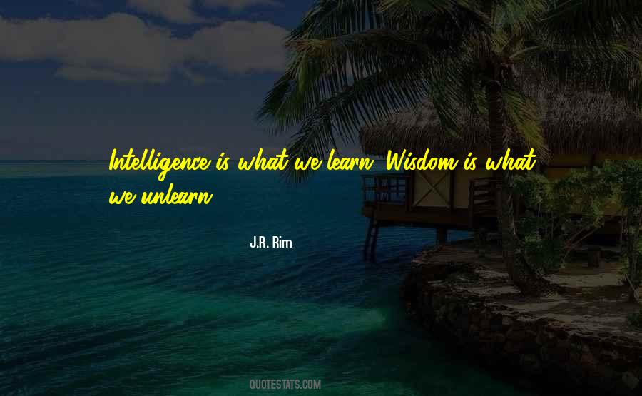 Learn And Unlearn Quotes #1802013