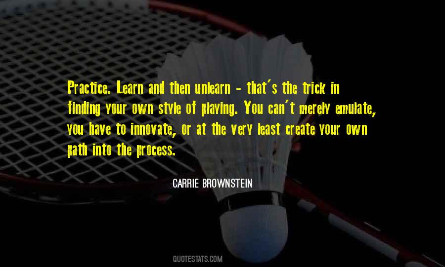 Learn And Unlearn Quotes #626697