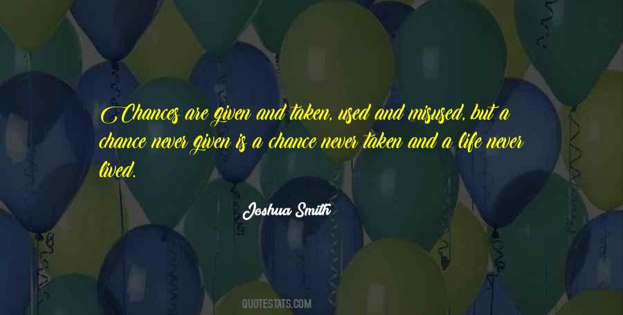 Quotes About Chances Given #1323001