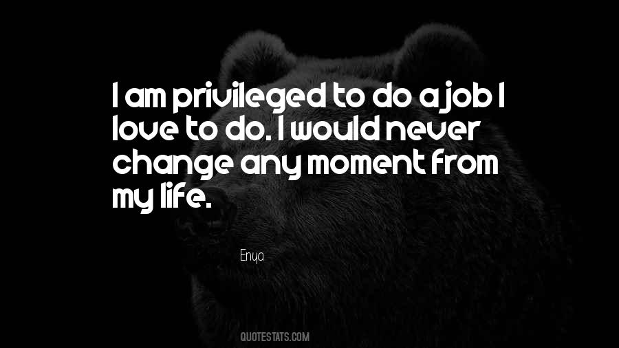 I Am Privileged Quotes #999736