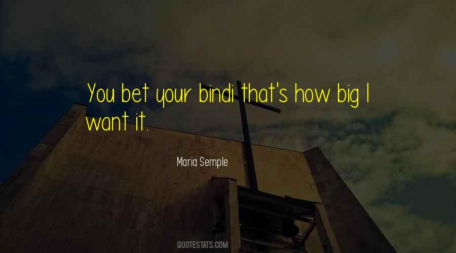 Quotes About Bindi #1023050