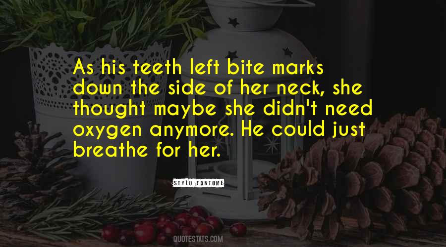 Teeth Marks Quotes #1366508