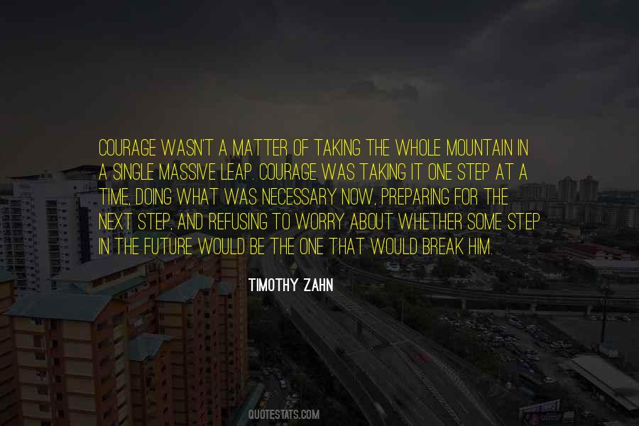 Quotes About Taking Things One Step At A Time #1254169