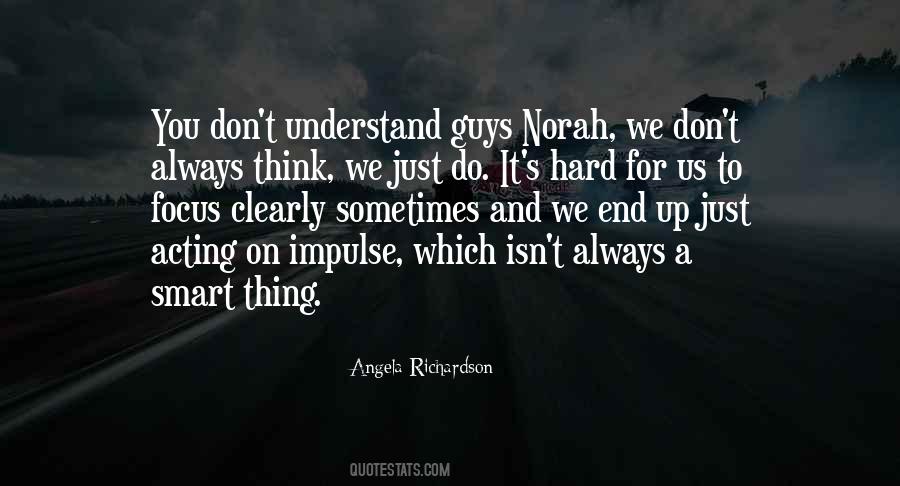 Quotes About Acting On Impulse #497598