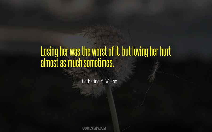 Quotes About Loving Someone Even Though They Hurt You #1341353