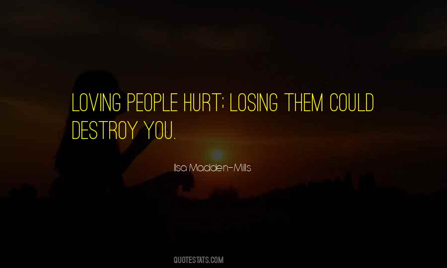 Quotes About Loving Someone Even Though They Hurt You #1552327