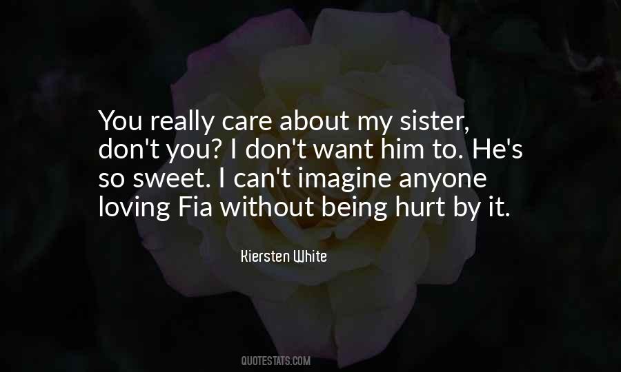 Quotes About Loving Someone Even Though They Hurt You #815206