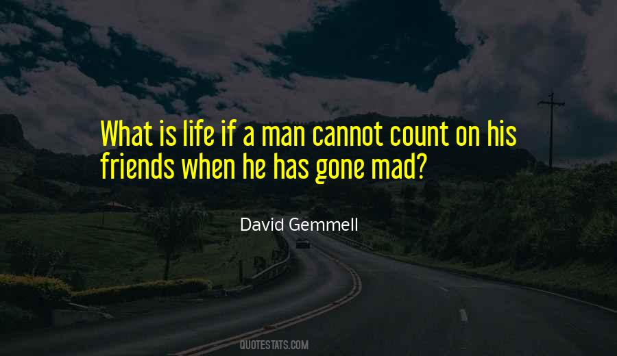 Man Has Gone Quotes #449121