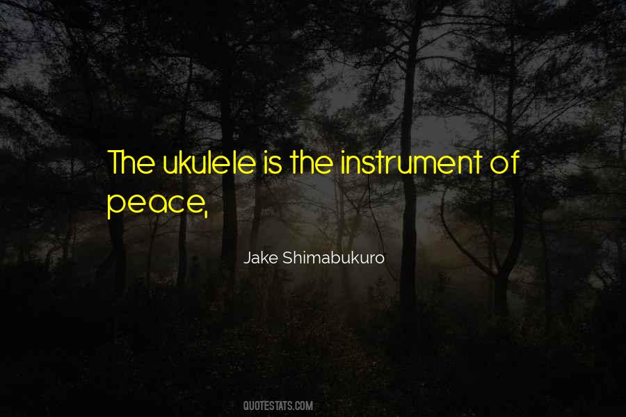 Instrument Of Peace Quotes #1868435
