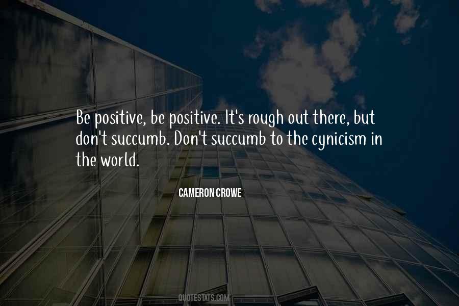 Quotes About Positive Cynicism #800112