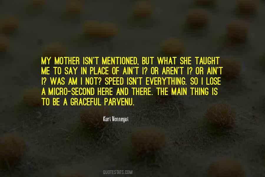 Quotes About What My Mother Taught Me #1117242