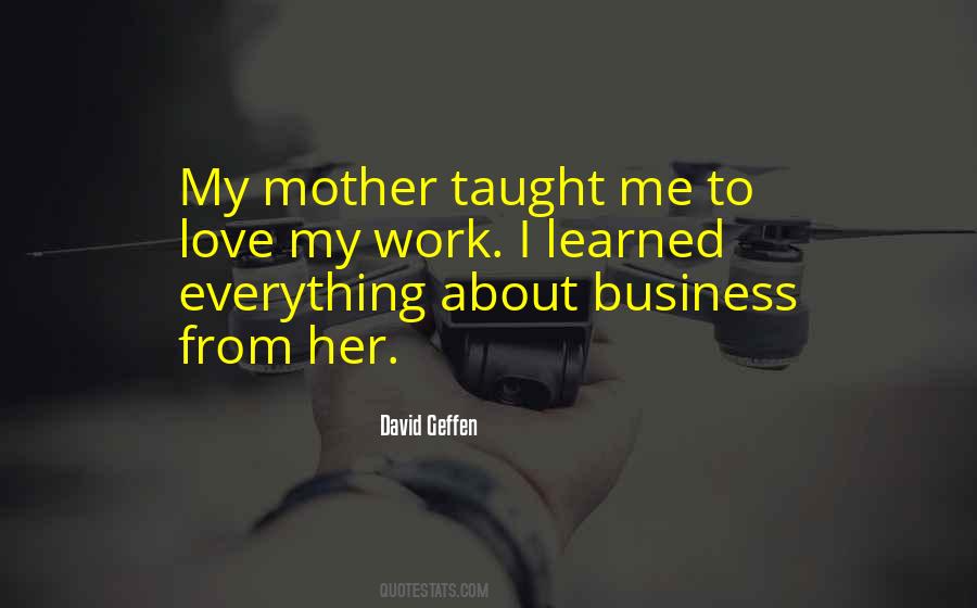 Quotes About What My Mother Taught Me #653382