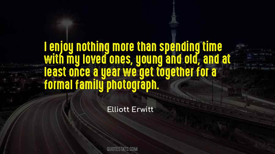 Quotes About Spending Time With The Family #1026607