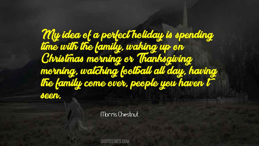 Quotes About Spending Time With The Family #1503123