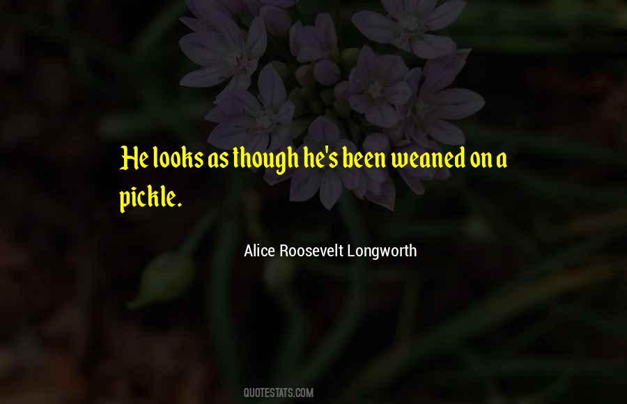 Weaned On A Pickle Quotes #1307081