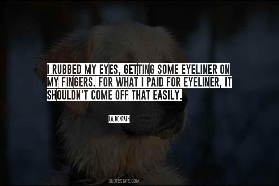 Quotes About Eyeliner #1678619