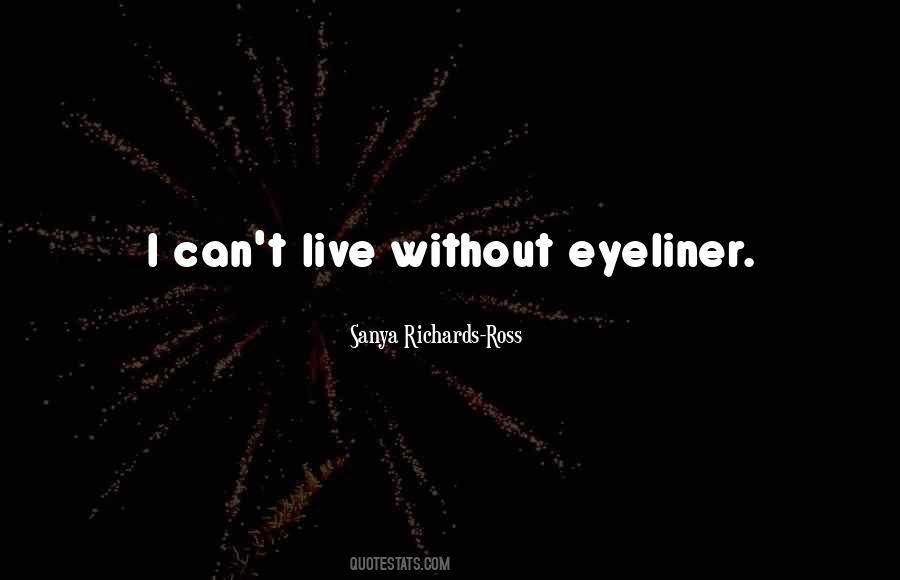 Quotes About Eyeliner #1689983