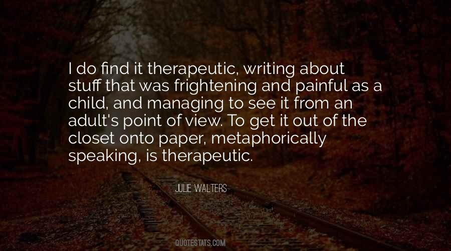 Quotes About Therapeutic Writing #1445242