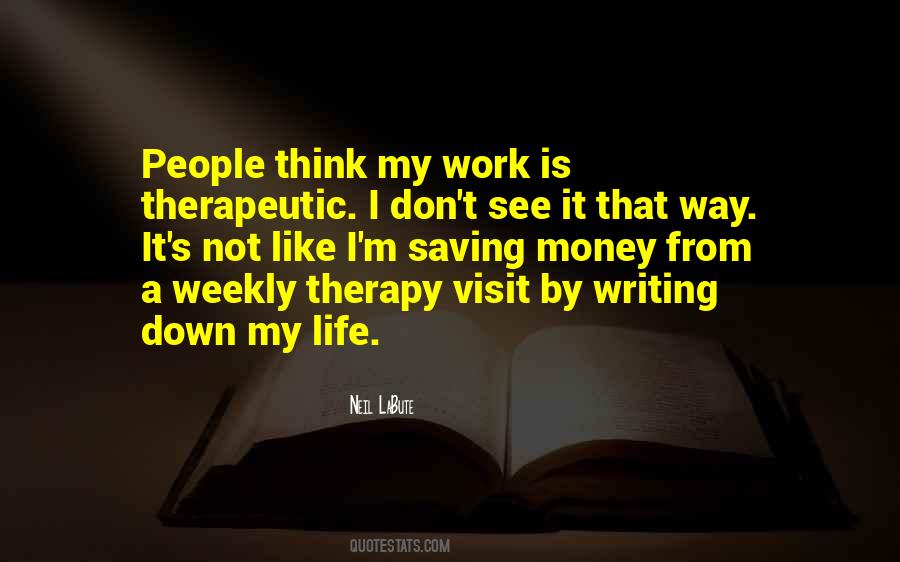 Quotes About Therapeutic Writing #276679