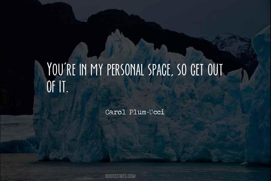 Quotes About Personal Space #1467940