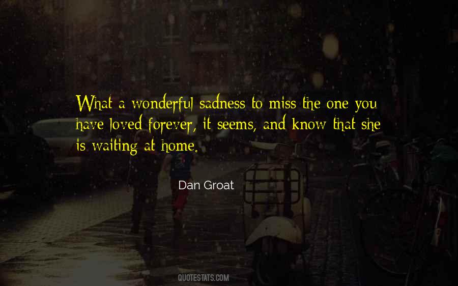 Quotes About Missing A Loved One #1364054