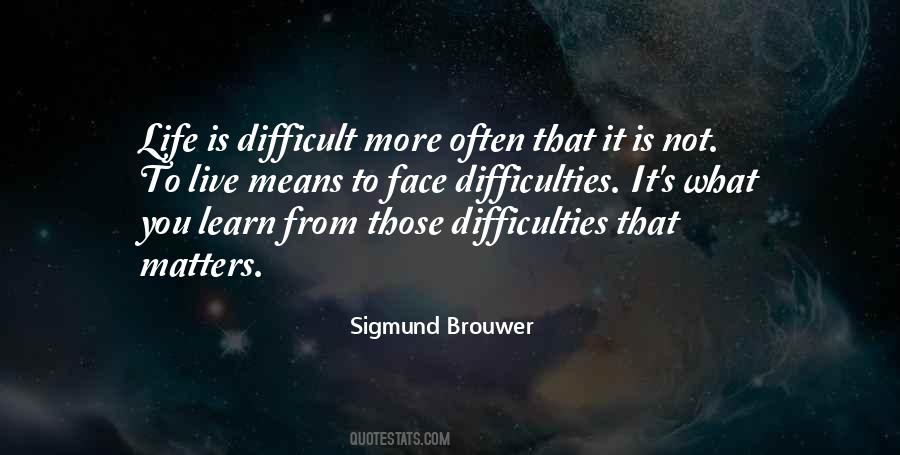 Quotes About Difficulties #1189933