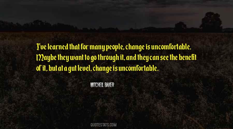 Change Is Uncomfortable Quotes #11509