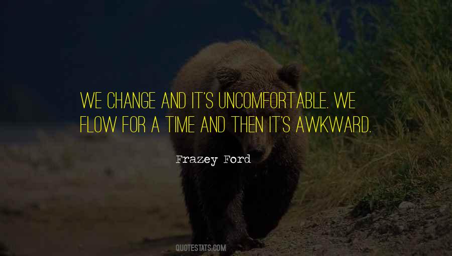 Change Is Uncomfortable Quotes #1758467