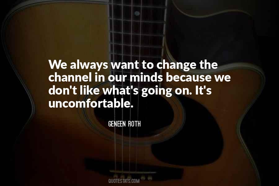 Change Is Uncomfortable Quotes #249652
