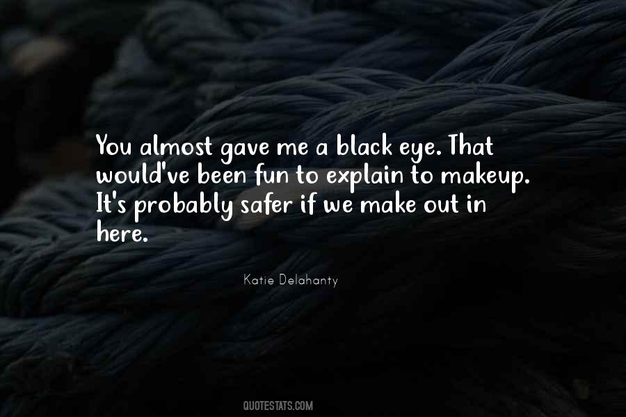 Quotes About Black Eye #1342954