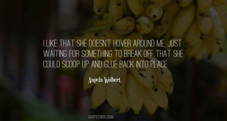 You Are The Glue Quotes #180842