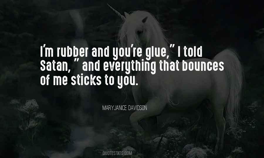 You Are The Glue Quotes #56680