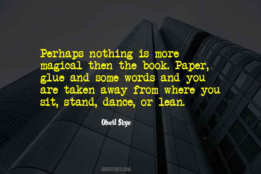 You Are The Glue Quotes #670591