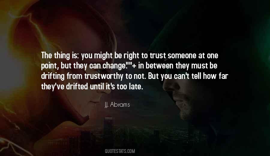 Quotes About Not Trustworthy #446946