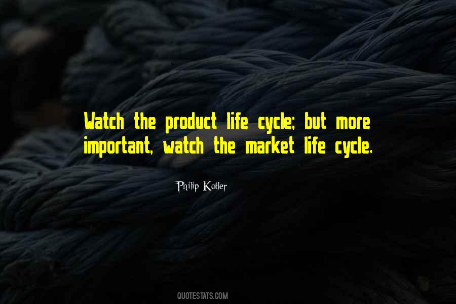 Quotes About Product Life Cycle #1414221