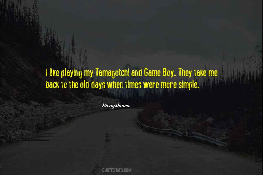Quotes About The Simple Days #532818
