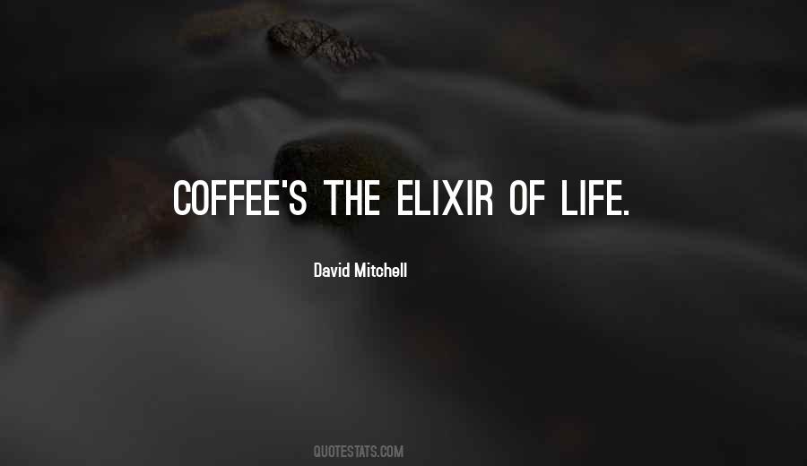 Quotes About Elixir Of Life #39115