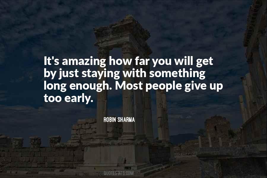 Quotes About Giving Up Too Early #1306290