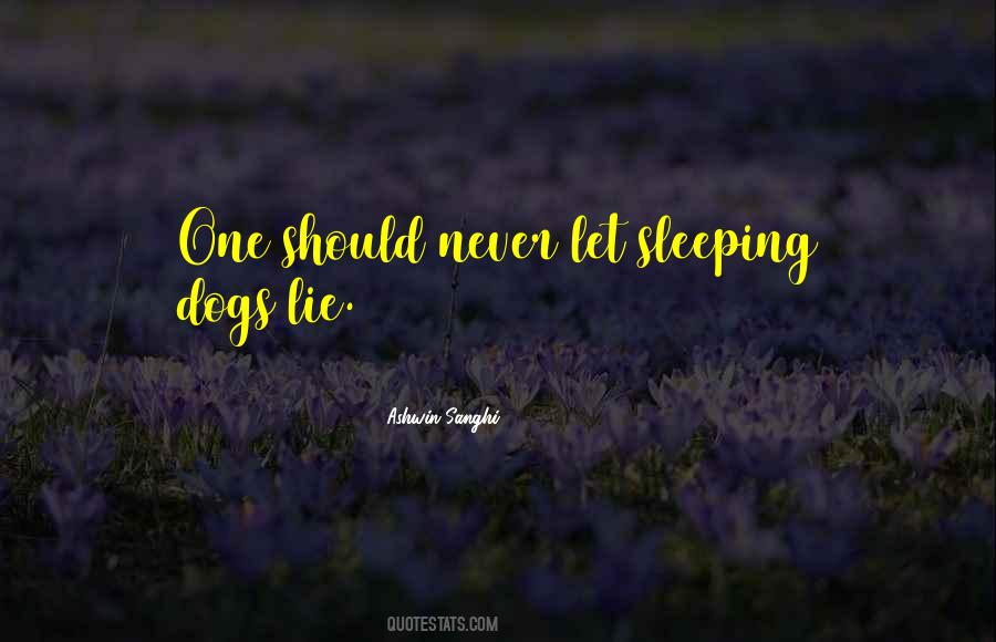 Quotes About Sleeping Dogs #1809595