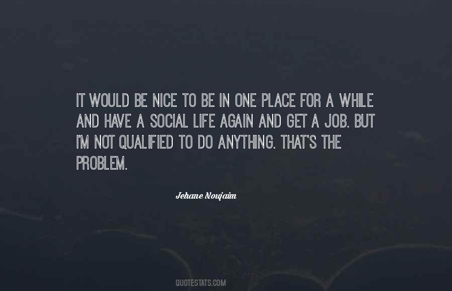 Quotes About A Nice Place #1037995