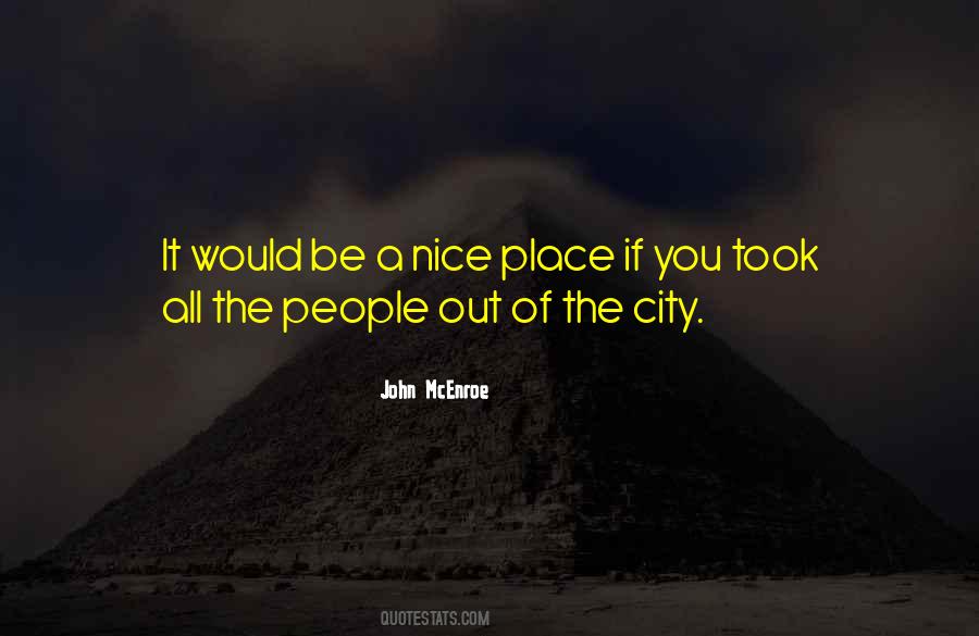 Quotes About A Nice Place #155792