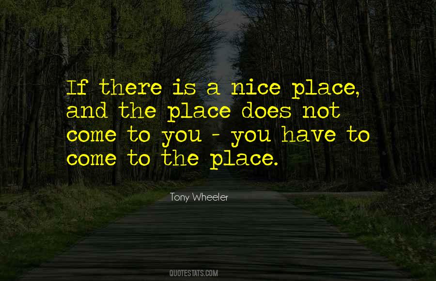 Quotes About A Nice Place #1653602