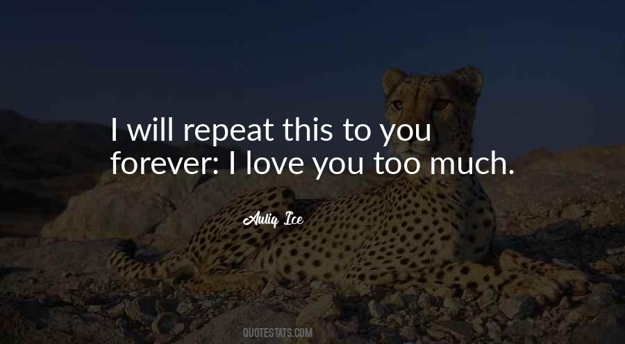 Quotes About I Will Love You Forever #331530