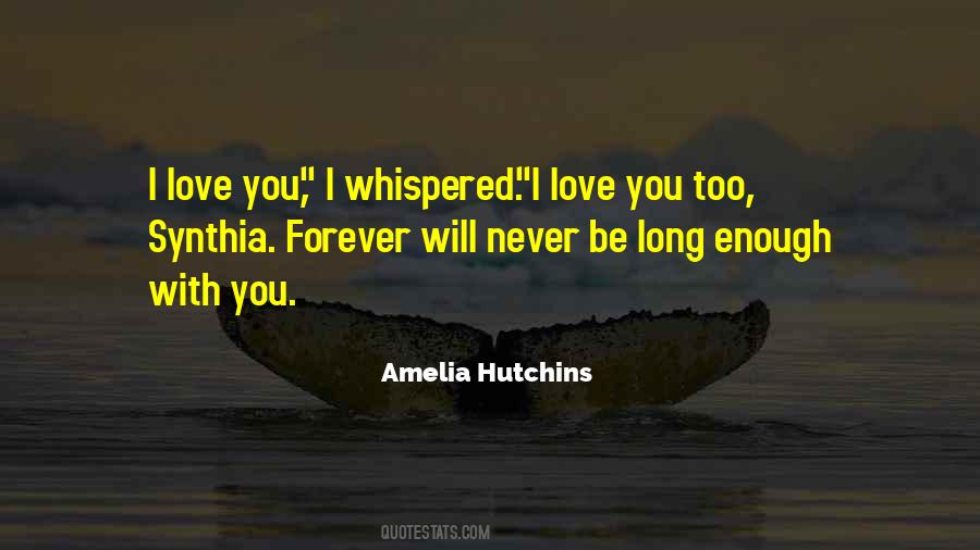 Quotes About I Will Love You Forever #373983