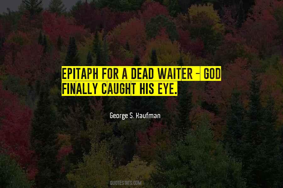 Quotes About Epitaph #10021