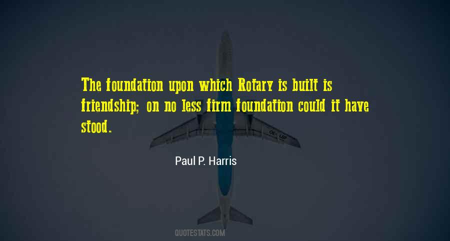 Quotes About Foundation Of Friendship #127679